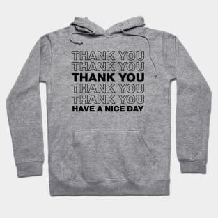 Thank you / Have a nice day (Black) Hoodie